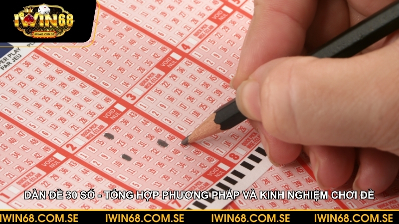Dàn đề 30 số - Tổng hợp phương pháp và kinh nghiệm chơi đề