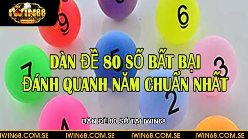 Dàn đề 80 số - Cách tạo và chiến lược chơi hiệu quả nhất