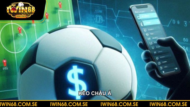 Kèo châu Á? Giải thích, cách chơi và chiến lược thắng lớn